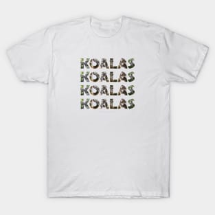 Koalas koalas koalas - wildlife oil painting word art T-Shirt